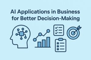 AI applications in business for better decision-making