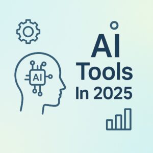 AI tools in 2025 AI tools in 2025
