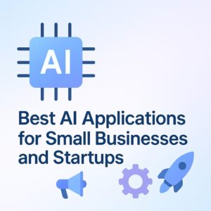 Best AI application for small businesses and startups AI application for small businesses