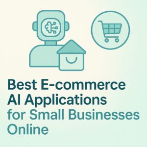 Best e-commerce AI application for small businesses online AI application for small businesses