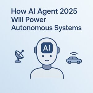 How AI agent 2025 will power autonomous systems AI agent 2025