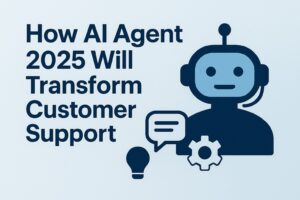 How AI agent 2025 will transform customer support