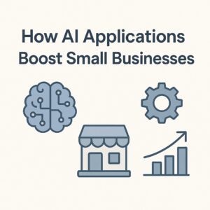 How do AI applications in business boost small operations AI applications in business