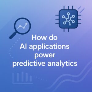 How do AI applications power predictive analytics