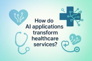 How do AI applications transform healthcare services AI applications