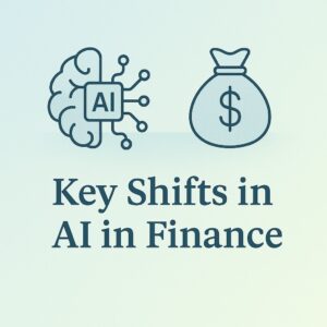 Key shifts in AI in finance