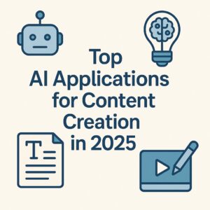 Top AI applications for content creation in 2025