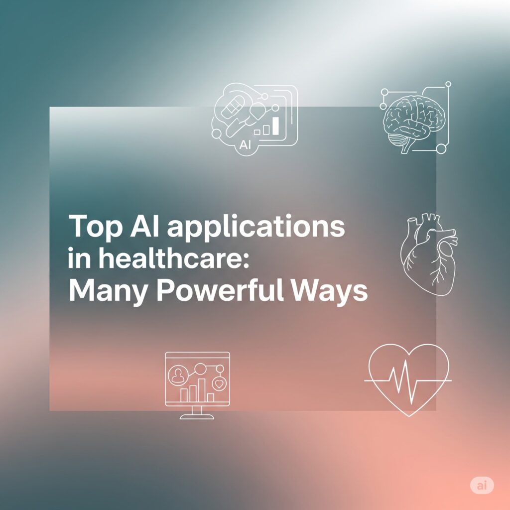 Top AI applications in healthcare