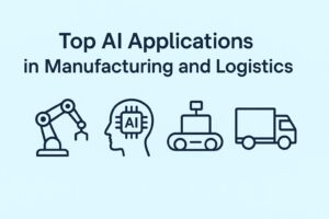 Top AI applications in manufacturing and logistics