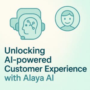 Unlocking AI-powered customer experience with Alaya AI