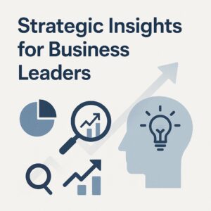 strategic insights for business leaders