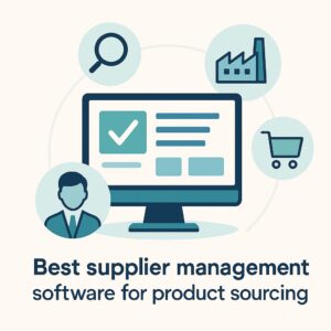 Best supplier management software for product sourcing