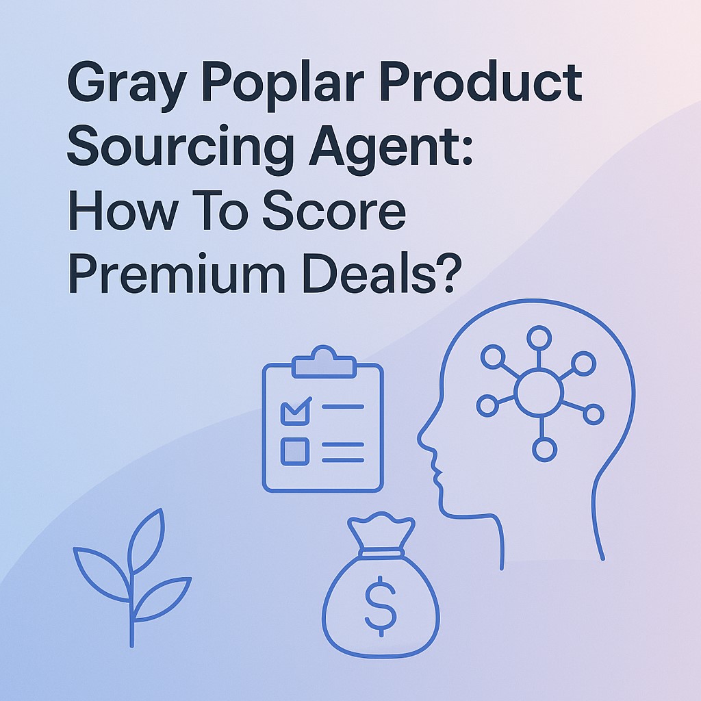 Gray Poplar Product Sourcing Agent