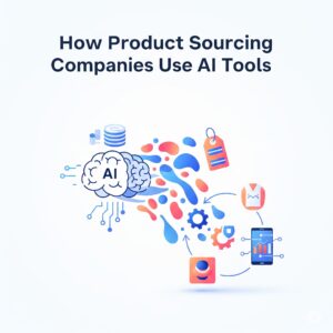 How Product sourcing companies use AI tools Product sourcing companies