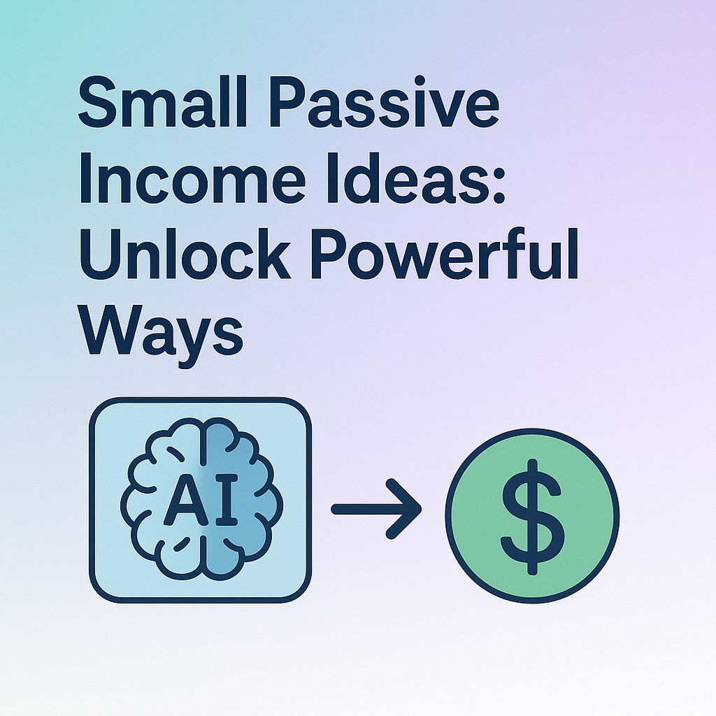 Small passive income ideas