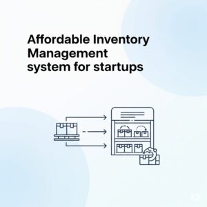 Affordable inventory management system for startups inventory management system