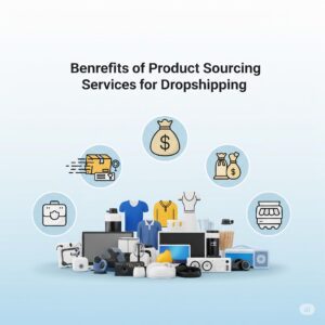 Benefits of product sourcing services for dropshipping