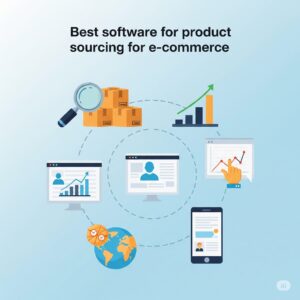 Best software for product sourcing for e-commerce
