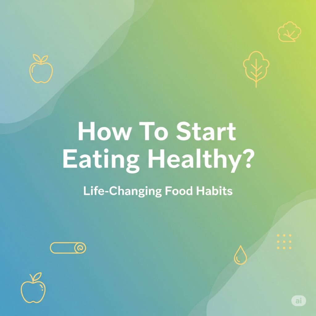 how to start eating healthy