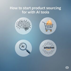 How to start product sourcing for Amazon with AI tools Product sourcing for Amazon
