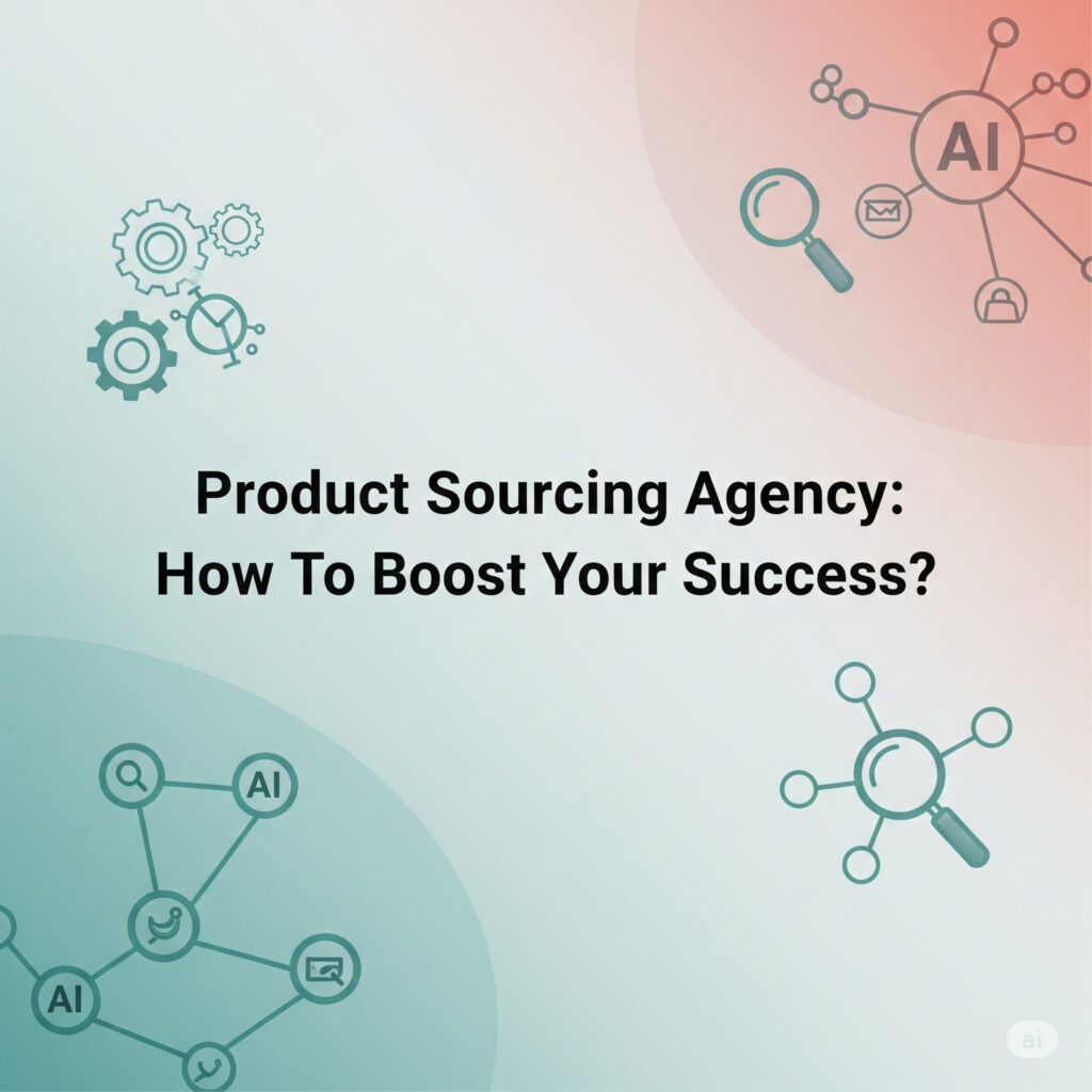 Product Sourcing Agency