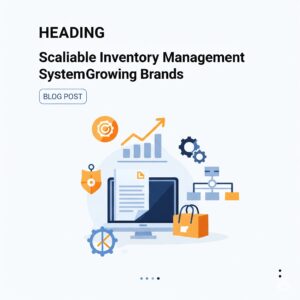 Scalable inventory management system for growing brands