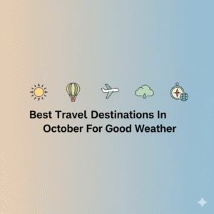 Best travel destinations in October for good weather