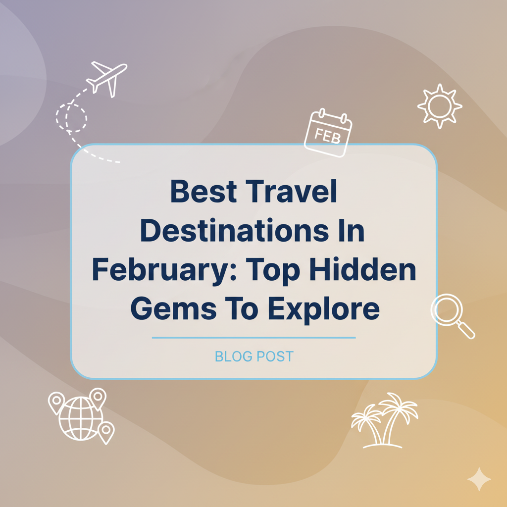 best travel destinations in february
