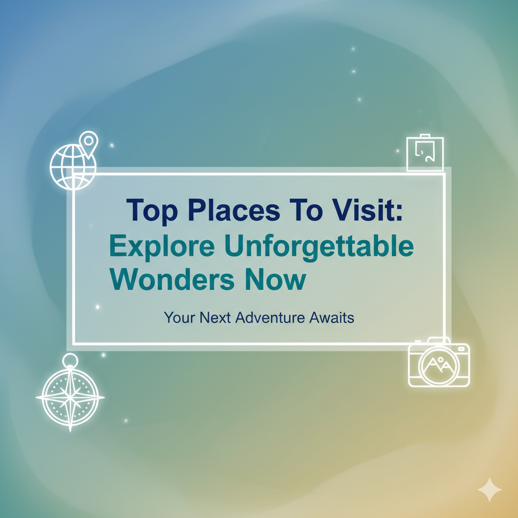 top places to visit